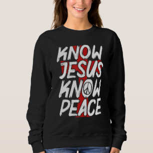 Wissen Jesus kennen Frieden Christliche Religion r Sweatshirt