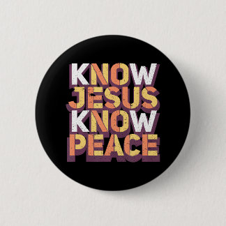 Wissen Jesus kennen Frieden Christliche Religiöse Button