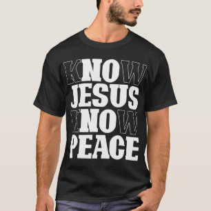 Wissen Jesus kennen Frieden Religion Gotteskirche  T-Shirt