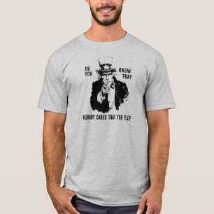 Wissen Sie, dass es niemanden interessiert, dass S T-Shirt