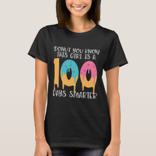 Wissen Sie, dieses Mädchen ist ein 100 Tage klüger T-Shirt