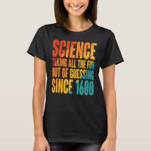Wissenschaft, die den ganzen Spaß seit 1 ausmacht T-Shirt