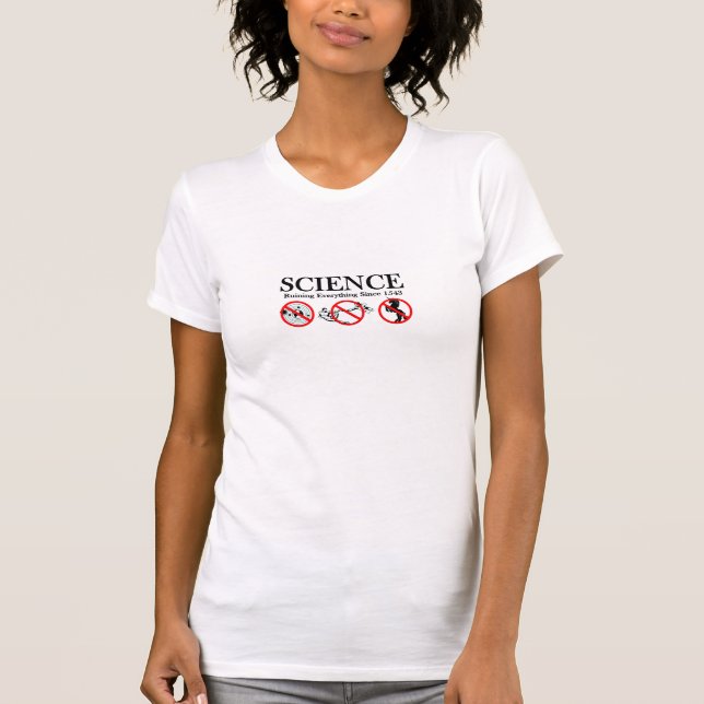Wissenschaft, die seit 1543 alles ruiniert T-Shirt (Vorderseite)