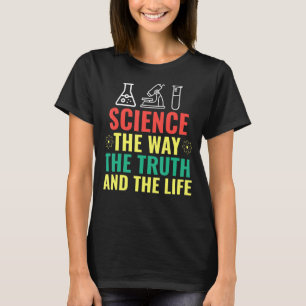 Wissenschaft die Wahrheit und der Lebenswissenscha T-Shirt