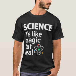 WISSENSCHAFT Es ist wie Magie Freund T-Shirt