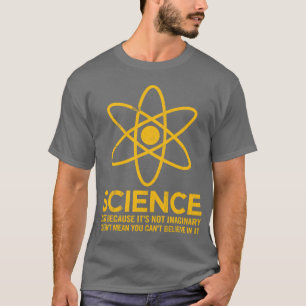 Wissenschaft - gerade weil sein nicht T-Shirt
