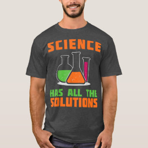 WISSENSCHAFT HAT ALLE LÖSUNGSGaben für die Chemie  T-Shirt