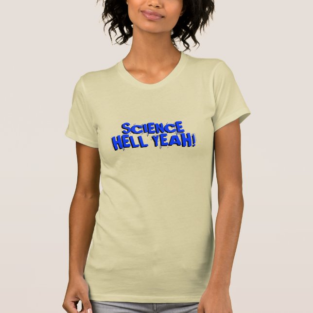Wissenschaft: Hell Yeah! T-Shirt (Vorderseite)