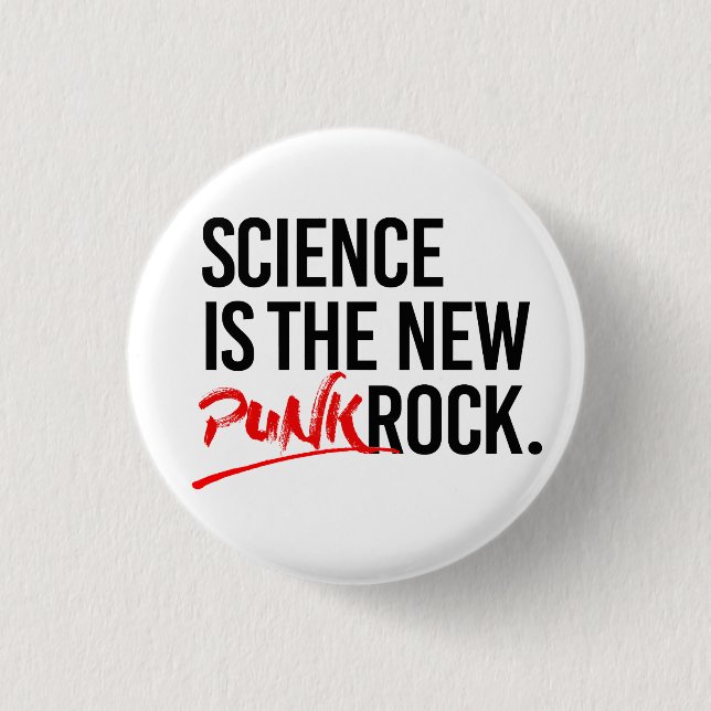 Wissenschaft ist der neue Punk-Rock Button (Vorderseite)