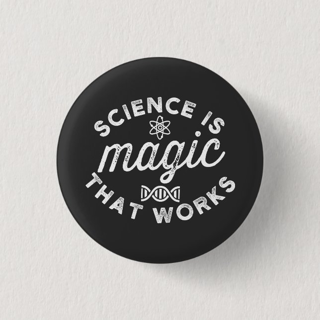 WISSENSCHAFT IST DIE FUNKTIONIERENDE MAGIE BUTTON (Vorderseite)