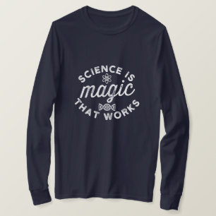 WISSENSCHAFT IST DIE FUNKTIONIERENDE MAGIE T-Shirt