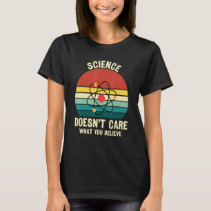 Wissenschaft ist es egal, was du für eine lustige T-Shirt