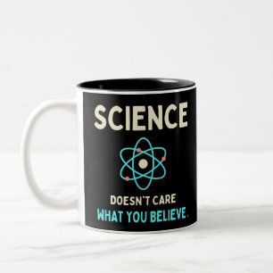 Wissenschaft ist es egal, was du glaubst zweifarbige tasse