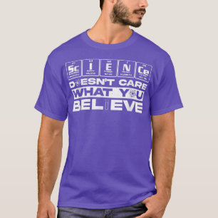 Wissenschaft ist es egal, was man für einen lustig T-Shirt