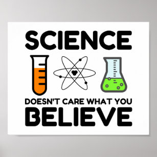 Wissenschaft ist es egal, was man glaubt poster