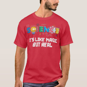 WISSENSCHAFT IST ES WIE MAGISCH, ABER REAL GEEK WI T-Shirt