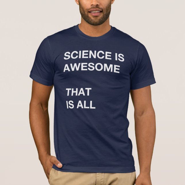 Wissenschaft ist fantastisch T-Shirt (Vorderseite)