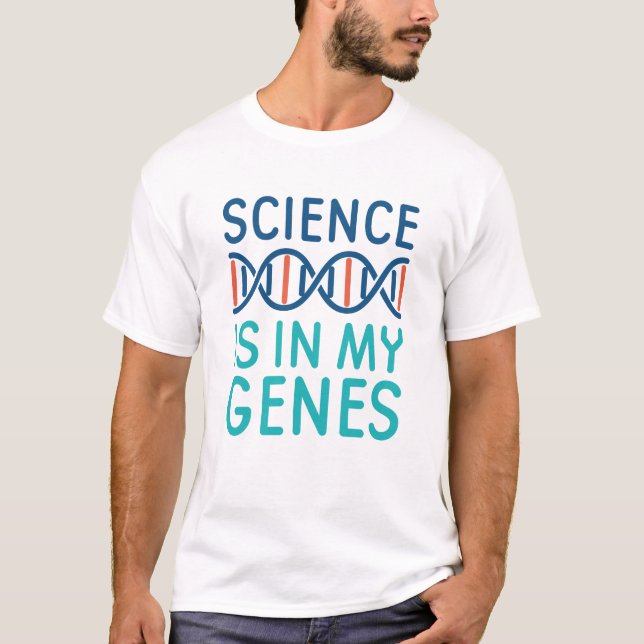 Wissenschaft ist in meinen Genen T-Shirt (Vorderseite)