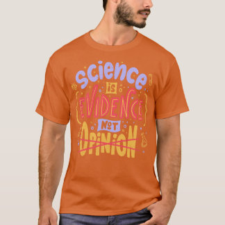 Wissenschaft ist kein Beweis für Meinung von Tobe  T-Shirt