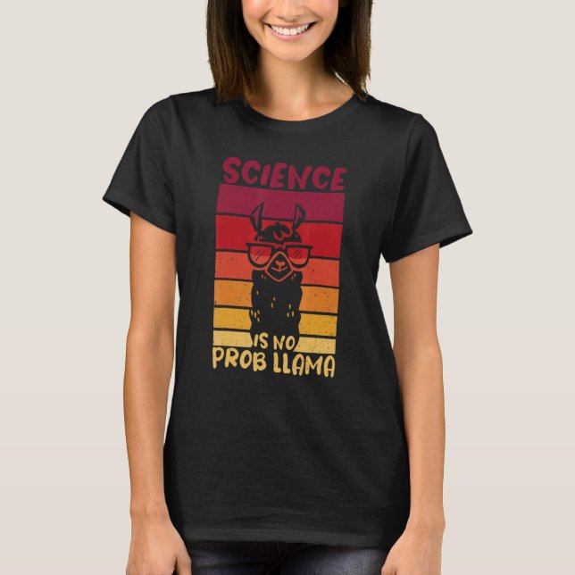 Wissenschaft ist kein Prob-Llama-Lehrer T-Shirt (Vorderseite)