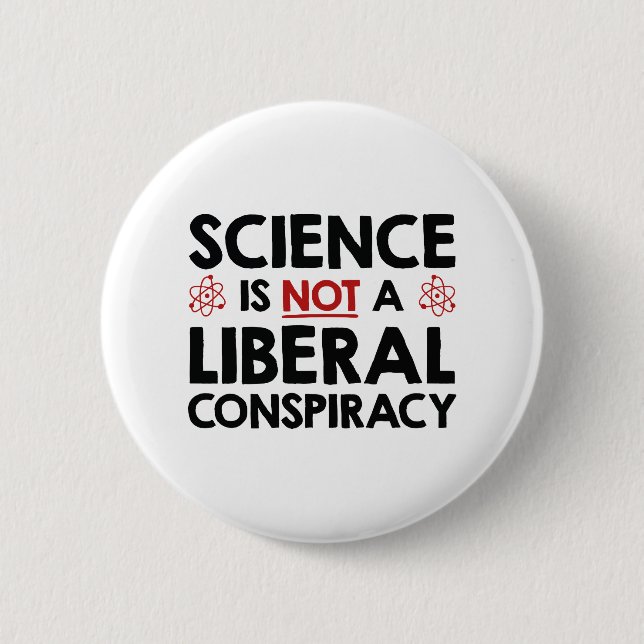 Wissenschaft ist keine liberale Verschwörung Button (Vorderseite)