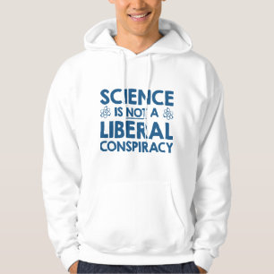 Wissenschaft ist keine liberale Verschwörung Hoodie