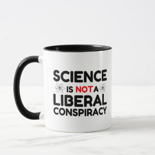 Wissenschaft ist keine liberale Verschwörung Tasse