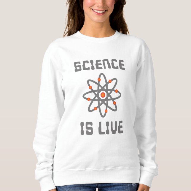 Wissenschaft ist Leben Sweatshirt (Vorderseite)