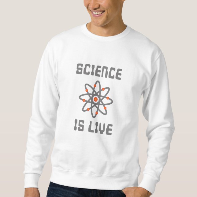 Wissenschaft ist Leben Sweatshirt (Vorderseite)