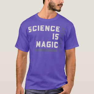Wissenschaft ist Magie T-Shirt