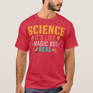 Wissenschaft ist magisch, aber real2 T-Shirt