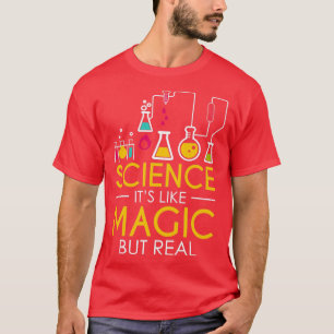Wissenschaft ist magisch, aber real 4 T-Shirt