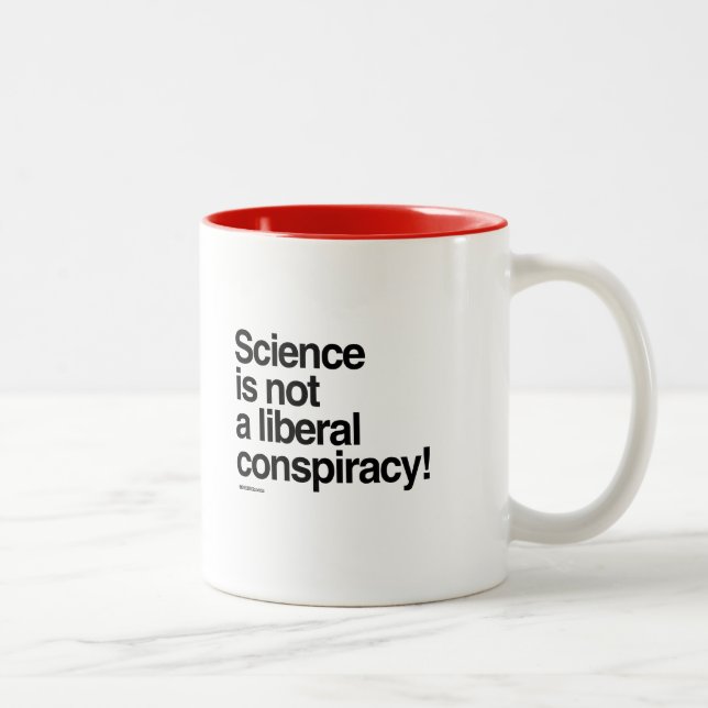 Wissenschaft ist nicht eine liberale Verschwörung Zweifarbige Tasse (Rechts)