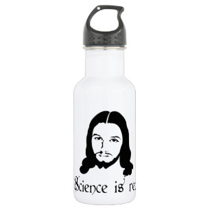 Wissenschaft ist real. Selbst Jesus sagt das. Lust Trinkflasche