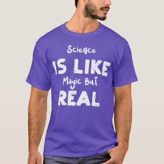 Wissenschaft ist wie Magie, aber echte Freunde T-Shirt