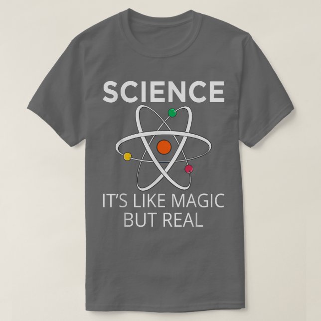 Wissenschaft ist wie Magie, aber echte LehrerInnen T-Shirt (Design vorne)