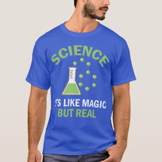 Wissenschaft ist wie Magie, aber echte Physik T-Shirt