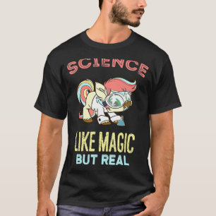 Wissenschaft ist wie Magie, aber echte Studenten T-Shirt