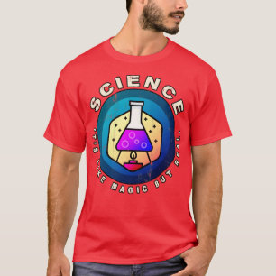 Wissenschaft ist wie Magie, aber echtes Lehrergesc T-Shirt