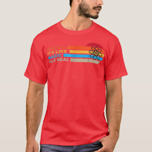Wissenschaft ist wie Magie, aber real 2010 T-Shirt