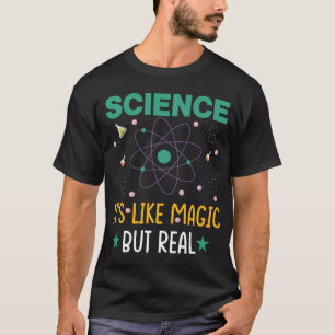 WISSENSCHAFT IST WIE MAGIE ABER REAL GEEK WISSENSC T-Shirt