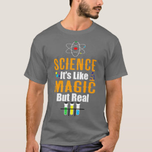 Wissenschaft ist wie Magie, aber wahre, lustige Wi T-Shirt