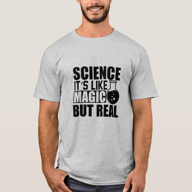Wissenschaft ist wie Magie, aber wirklich lustig T-Shirt (Vorderseite)