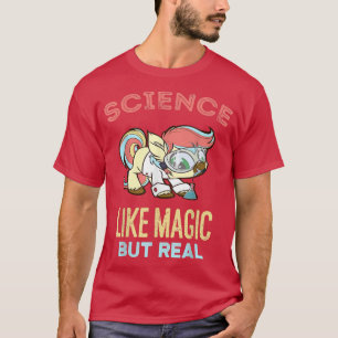 Wissenschaft ist wie Magie, aber wirklich lustige  T-Shirt