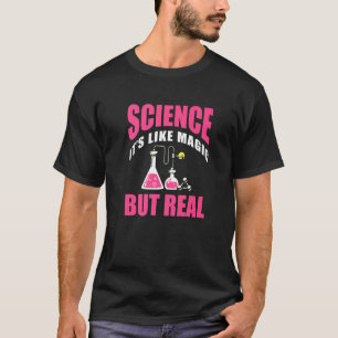 Wissenschaft ist wie Magie, aber wirklicher Biolog T-Shirt