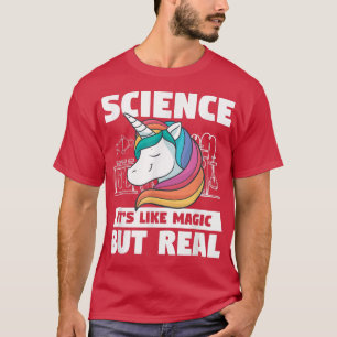 Wissenschaft ist wie Zauberei, aber echtes Einhorn T-Shirt