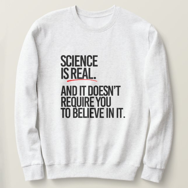 WISSENSCHAFT IST WIRKLICH SWEATSHIRT (Design vorne)