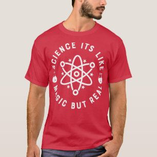 Wissenschaft Itx27er wie Magie, aber real 10 T-Shirt