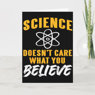 Wissenschaft kümmert sich nicht darum, was du glau karte