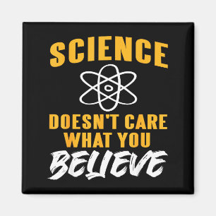 Wissenschaft kümmert sich nicht darum, was du glau magnet